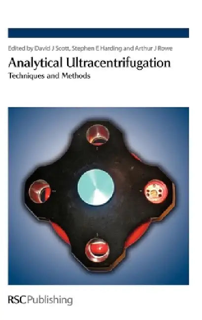 Analytical Ultracentrifugation: Techniques and Methods by David Scott, Stephen E. Harding, Arther Rowe