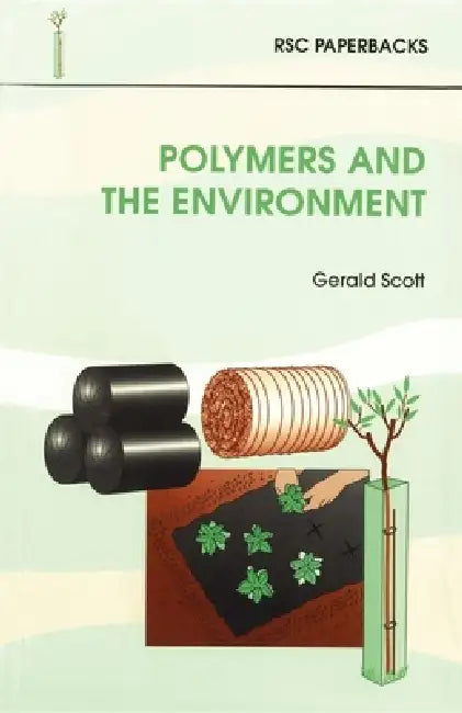Polymers and the Environment by G. Scott