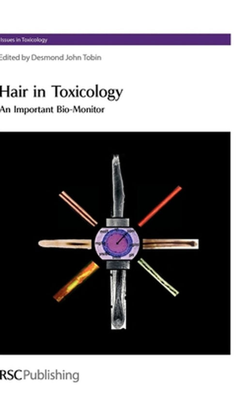 Hair In Toxicology: An Important Bio-Monitor by Pascal Kintz