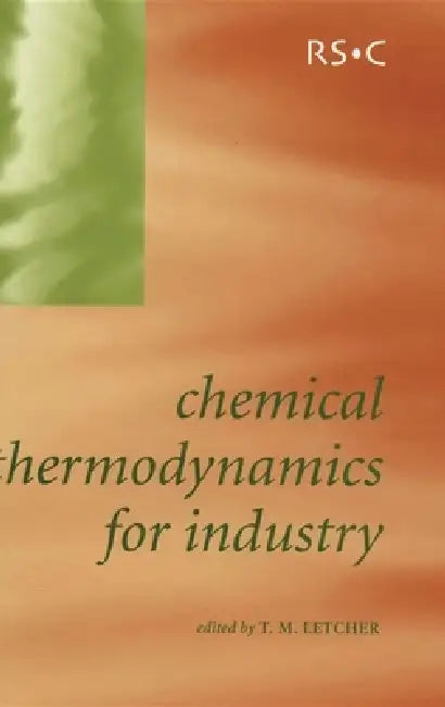 Chemical Thermodynamics for Industry by Trevor M. Letcher
