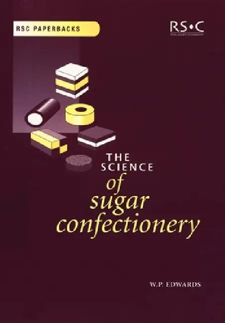 Science of Sugar Confectionery by William P. Edwards