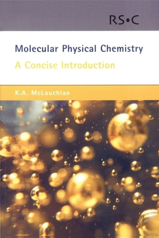 Molecular Physical Chemistry: A Concise Introduction by Keith A. McLauchlan