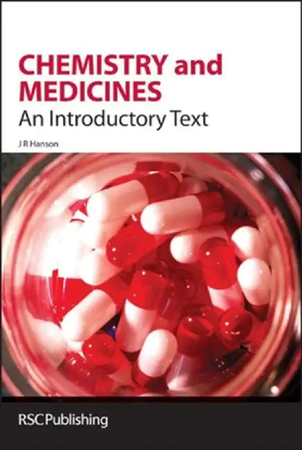 Chemistry And Medicines: An Introductory Text by James R Hanson