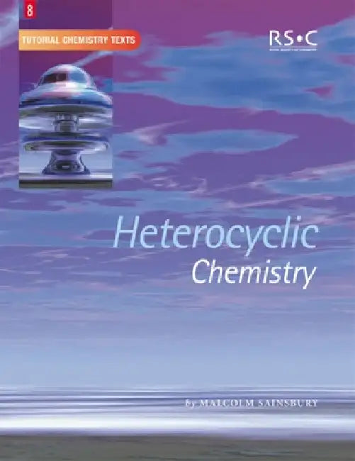 Heterocyclic Chemistry by Malcolm Sainsbury