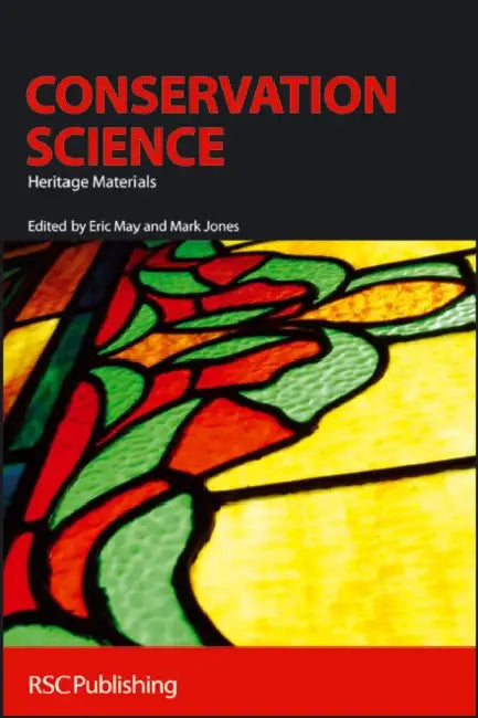 Conservation Science: Heritage Materials by Eric May, Paul Wyeth, Margaret Rule
