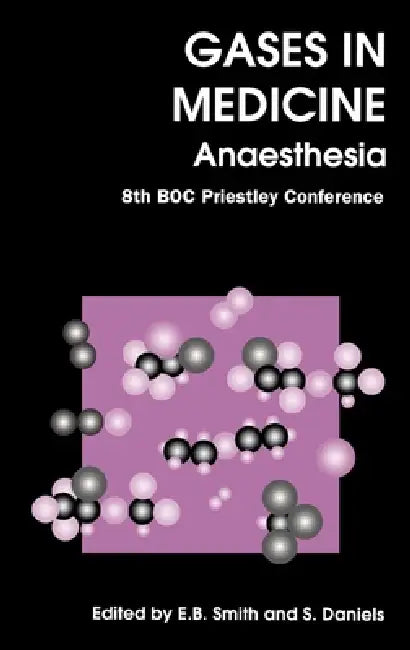 Gases in Medicine: Anaesthesia by E. B. Smith, S. Daniels