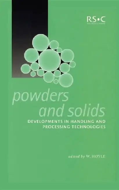 Powders and Solids: Developments in Handling and Processing Technologies by W. Hoyle