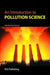 Introduction To Pollution Science by Jo Readman, Others