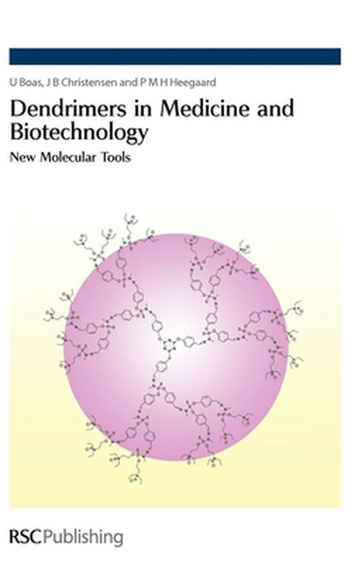 Dendrimers In Medicine And Biotechnology: New Molecular Tools by U. Boas, Others