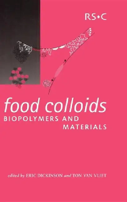Food Colloids, Biopolymers and Materials by Eric Dickinson, Ton Van Vliet
