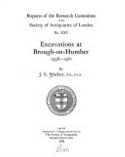 Excavations at Brough-On-Humber, 1958-1961 by John S. Wacher