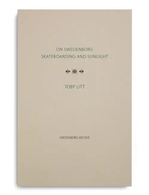 On Swedenborg, Skateboarding and Sunlight by Toby Litt