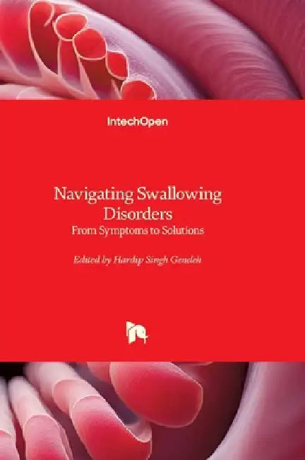 Navigating Swallowing Disorders - From Symptoms to Solutions: From Symptoms to Solutions by Gendeh, Hardip Singh