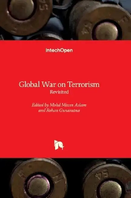 Global War on Terrorism - Revisited by Mohd Mizan Aslam