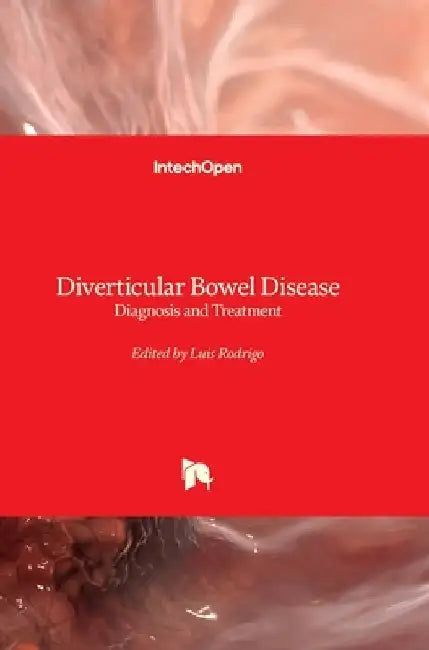 Diverticular Bowel Disease - Diagnosis and Treatment: Diagnosis and Treatment by Luis Rodrigo