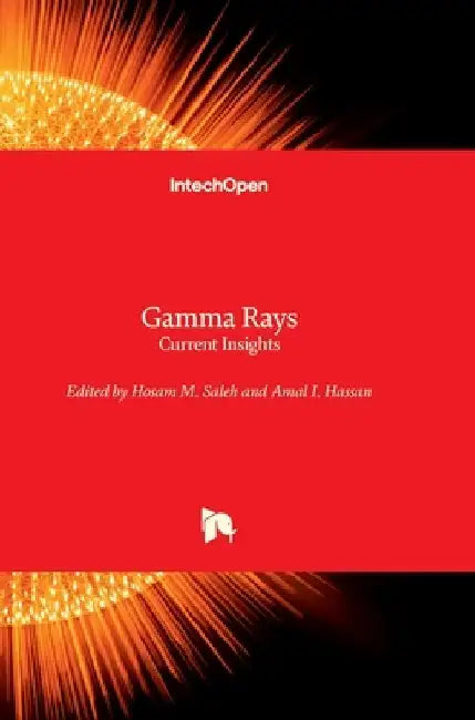 Gamma Rays - Current Insights by Hosam Saleh