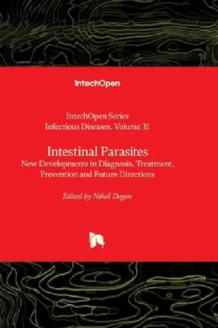 Intestinal Parasites - New Developments in Diagnosis, Treatment, Prevention and Future Directions by Alfonso J. Rodriguez-Morales