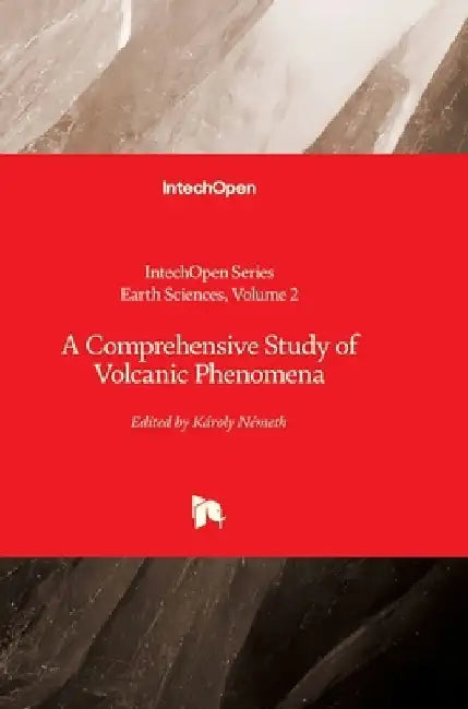 A Comprehensive Study of Volcanic Phenomena by Maurizio Lazzari