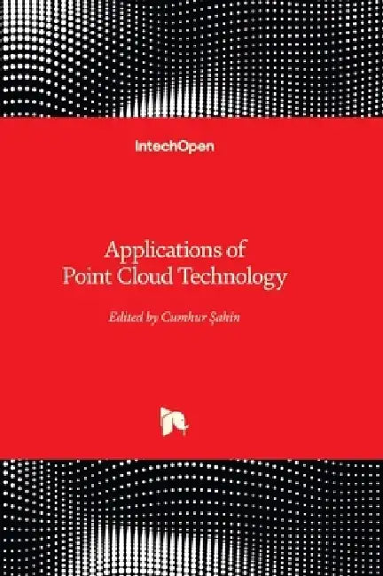 Applications of Point Cloud Technology by Cumhur Şahin