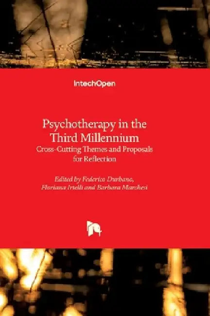 Psychotherapy in the Third Millennium - Cross-Cutting Themes and Proposals for Reflection: Cross-Cutting Themes and Proposals for Reflection by Federico Durbano