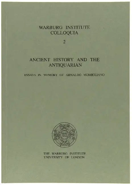 Ancient History and the Antiquarian: Essays in Memory of Arnaldo Momigliano by Michael H. Crawford