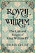 Royal William: The Life and Reign of William IV by Doris Leslie