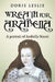 Wreath For Arabella: A portrait of Arabella Stuart by Leslie, Doris