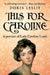 This For Caroline: A portrait of Lady Caroline Lamb by Doris Leslie