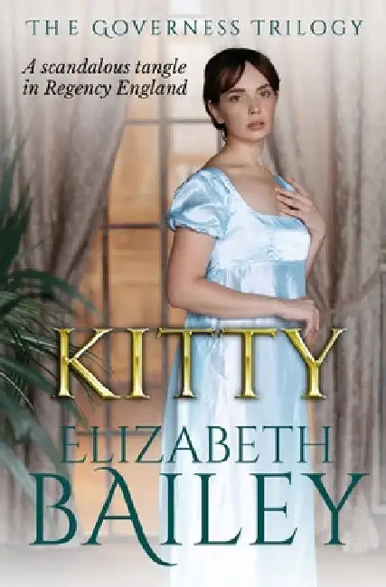 Kitty: A scandalous tangle in Regency England by Bailey, Elizabeth
