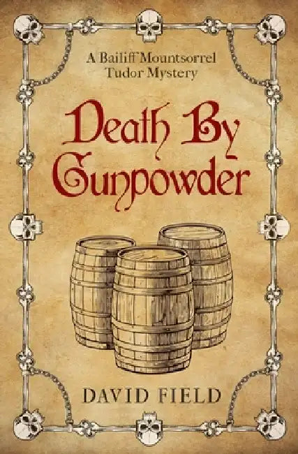 Death By Gunpowder by David Field