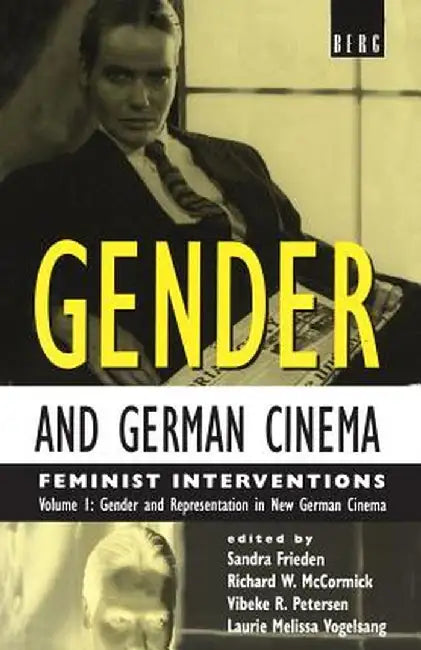Gender and German Cinema - Volume I: Feminist Interventions by Sandra Frieden