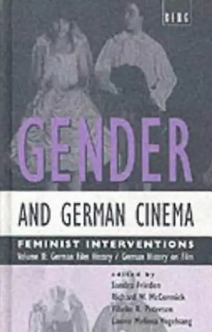 Gender and German Cinema - Volume II: Feminist Interventions by Sandra Frieden