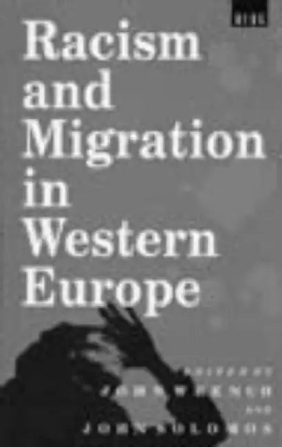Racism and Migration in Western Europe by Bruce (University of Georgia, Athens, USA) Ferguson