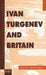 Ivan Turgenev and Britain by Patrick Waddington