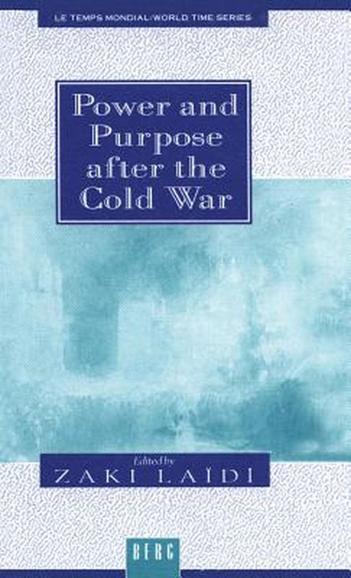 Power and Purpose After the Cold War by Zaki Laidi