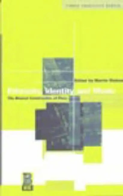 Ethnicity, Identity and Music: The Musical Construction of Place by Martin Stokes