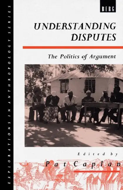 Understanding Disputes: The Politics of Argument by Pat Caplan