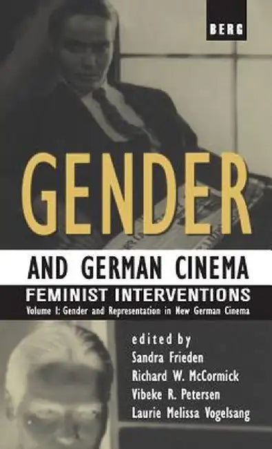 Gender and German Cinema - Volume I: Feminist Interventions by Sandra Frieden