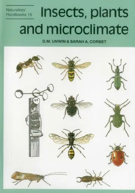 Insects, Plants and Microclimate by D. M. Unwin, Sarah A. Corbet
