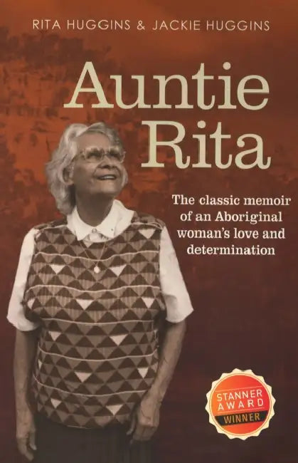 Auntie Rita: The classic memoir of an Aboriginal woman's love and determination by Rita Huggins, Jackie Huggins