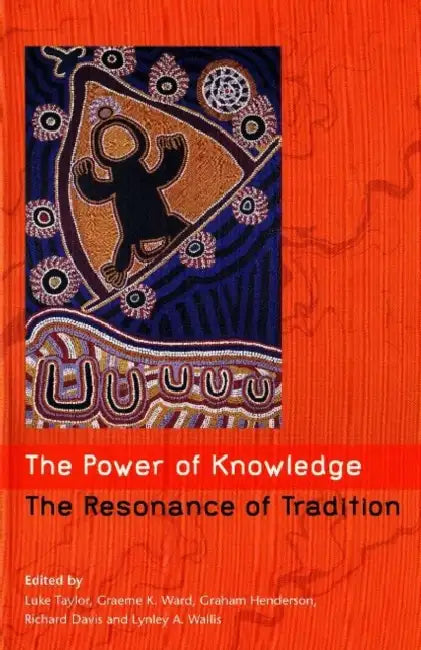 The Power of Knowledge, The Resonance of Tradition by Luke Taylor, Graeme K. Henderson Graham Ward, Richard Wallis Lynley a. Davis