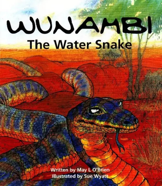Wunambi the Water Snake by May L. O'Brien, Sue Wyatt