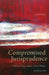 Compromised Jurisprudence: Native title cases since Mabo by Lisa Strelein