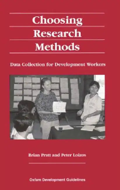 Choosing Research Methods: Data Collection for Development Workers by Brian Pratt