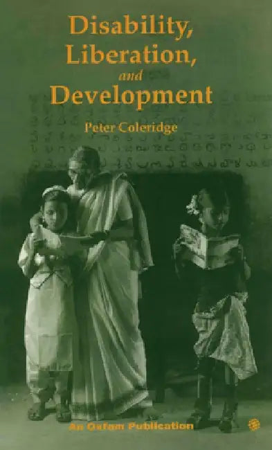 Disability, Liberation and Development by Peter Coleridge