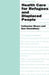 Health Care for Refugees and Displaced People by Catherine Mears