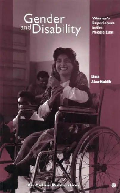 Gender and Disability: Women's Experiences in the Middle East by Lina Abu-Habib
