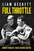 Full Throttle: Robert Dunlop, Road Racing and Me by Liam Beckett