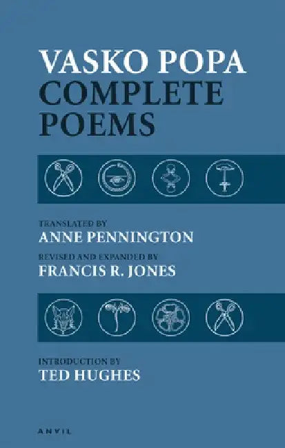 Vasko Popa Complete Poems: 1953-1987 by Vasko Popa