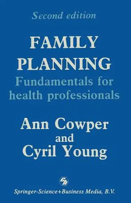 Family Planning: Fundamentals for Health Professionals by Ann Cowper